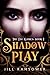Shadow Play (The Fae Games,...