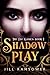 Shadow Play (The Fae Games, #1)