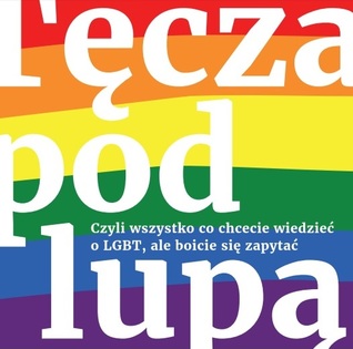 Tęcza pod lupą, czyli wszystko co chcecie wiedzieć o LGBT, ale boicie się zapytać (Unknown Binding)