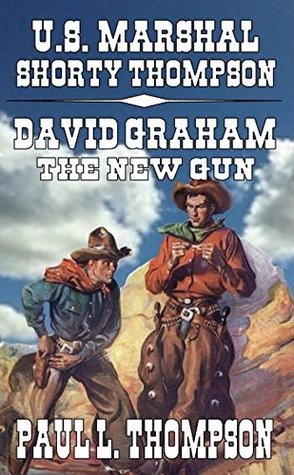 David Graham: The New Gun (U.S. Marshal Shorty Thompson #28)