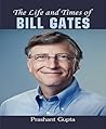 The Life and Times of Bill Gates
