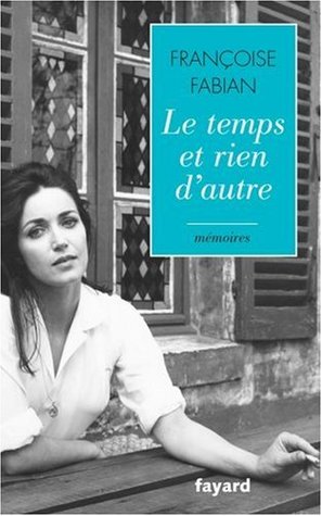 Le temps et rien d'autre : Mémoires (Kindle Edition)