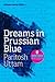 DREAMS IN PRUSSIAN BLUE