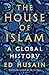 The House of Islam: A Global History