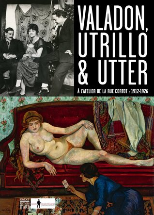 Valadon, Utrillo et Utter : A l'atelier de la rue Cortot : 1912-1926 (Paperback)