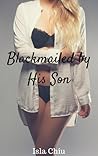 Blackmailed by His Son by Isla Chiu