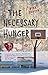The Necessary Hunger: A Novel