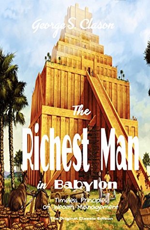 The Richest Man in Babylon (Illustrated) the Original Classic Edition: Timeless Principles of Wealth Management