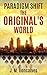 Paradigm Shift: The Original's World