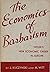 The Economics of Barbarism:...