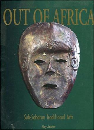Out of Africa: Sub Saharan Traditional Arts (Paperback)