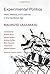 Experimental Politics: Work, Welfare, and Creativity in the Neoliberal Age (Technologies of Lived Abstraction)