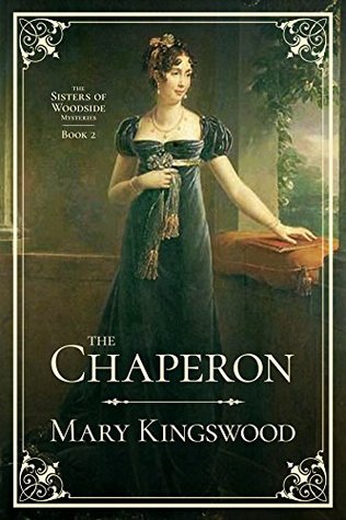 The Chaperon (Sisters of Woodside Mysteries, #2)