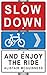 Slow Down and Enjoy the Ride by Alistair McGuinness