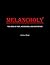 Melancholy: The Book of Pain, Aggression, and Redemption