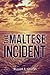 The Maltese Incident by Russell Moran