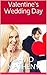Valentine's Wedding Day