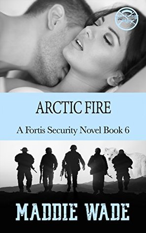 Arctic Fire (Fortis Security #6)