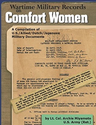 Wartime Military Records on Comfort Women: Information War against Korea, United States, and Japan (Archie Miyamoto)