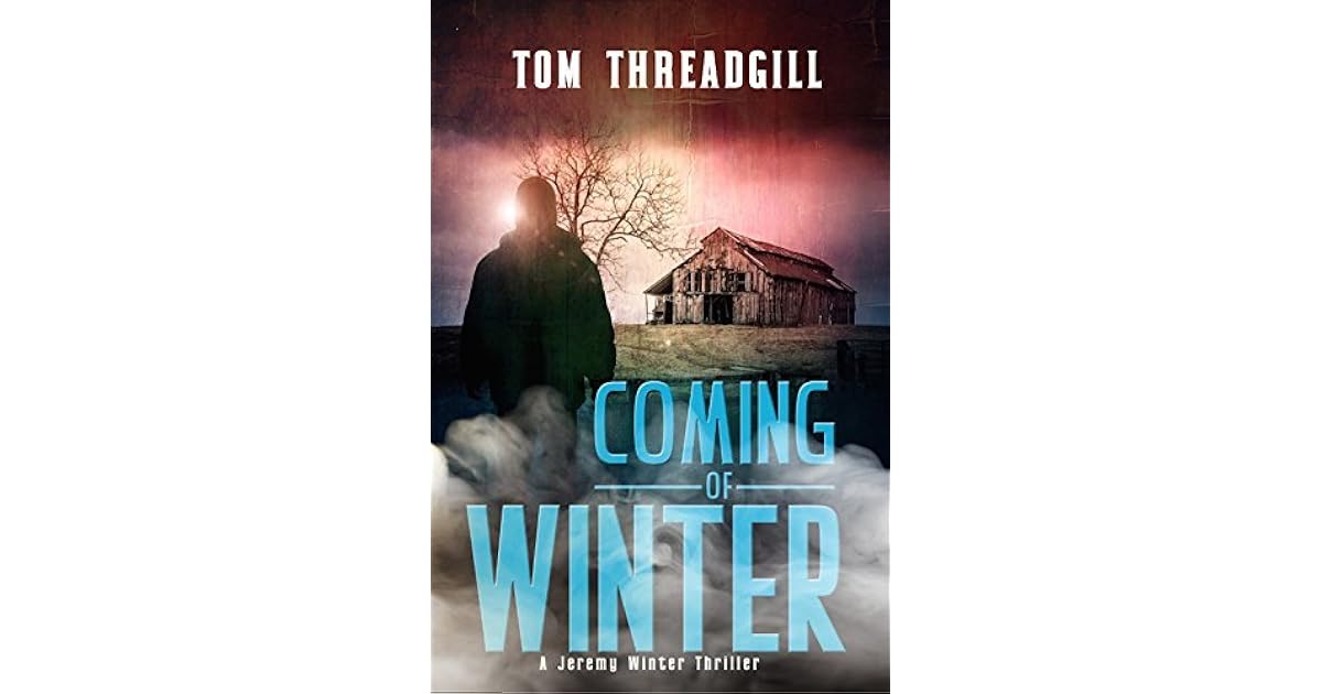 Coming of Winter (A Jeremy Winter Thriller, 1) by Tom Threadgill