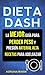 Dieta Dash: La Mejor Guía Para Perder Peso Y Presión Arterial Alta: Recetas Para Adelgazar (Spanish Edition)