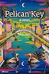 Pelican Key (Rainbow's End #2)