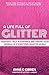 A Life Full of Glitter: A G...