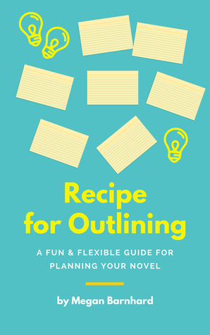 Recipe for Outlining: A Fun & Flexible Guide for Planning your Novel (Write Your Novel #1)