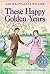 These Happy Golden Years by Laura Ingalls Wilder