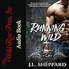 Running Wild by J.L. Sheppard Running Wild by J.L. Sheppard