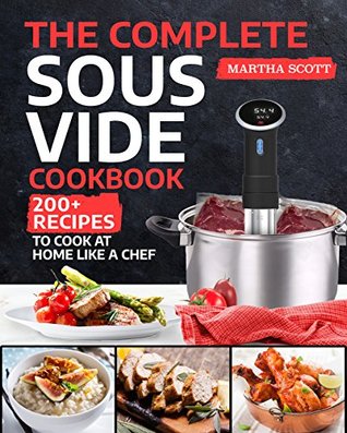 The Complete Sous Vide Cookbook: 200+ Recipes to Cook at Home Like a Chef (Kindle Edition)