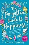 The Forgotten Guide to Happiness by Sophie Jenkins