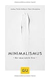 Minimalismus: Der...