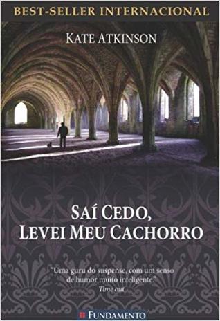 Saí cedo, levei meu cachorro (Jackson Brodie #4)