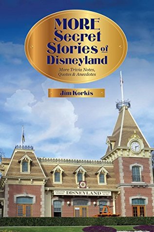 More Secret Stories of Disneyland: More Trivia Notes, Quotes, and Anecdotes (Kindle Edition)