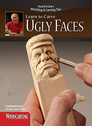 Learn to Carve Ugly Faces (Booklet): Companion Guide to Ugly Study Stick
