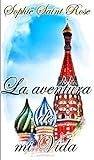 La aventura de mi vida by Sophie Saint Rose