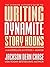 Writing Dynamite Story Hooks: A Masterclass in Genre Fiction and Memoir (The Ultimate Author's Guide Book 1)