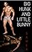 Big Hunk And Little Bunny