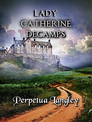 Lady Catherine Decamps (The Sweet Regency Romance Series Book 14)