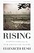 Rising: Dispatches from the New American Shore