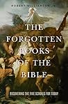 The Forgotten Books of the Bible: Recovering the Five Scrolls for Today
