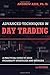 Advanced Techniques in Day Trading: A Practical Guide to High Probability Strategies and Methods (Stock Market Trading and Investing)