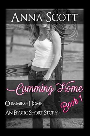 Cumming Home: An Erotic Short Story (Cumming Home, #1)