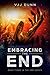 Embracing The End (The End #3)