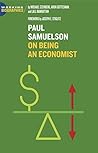 Paul Samuelson: On Being an Economist (Working Biographies) Paul Samuelson: On Being an Economist (Working Biographies)