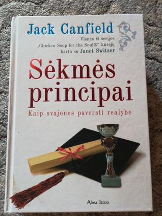 Sėkmės principai. Kaip svajones paversti realybe