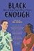 Black Enough: Stories of Being Young & Black in America