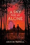 A Sky for Us Alone by Kristin Russell