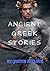 ANCIENT GREEK STORIES: Anci...